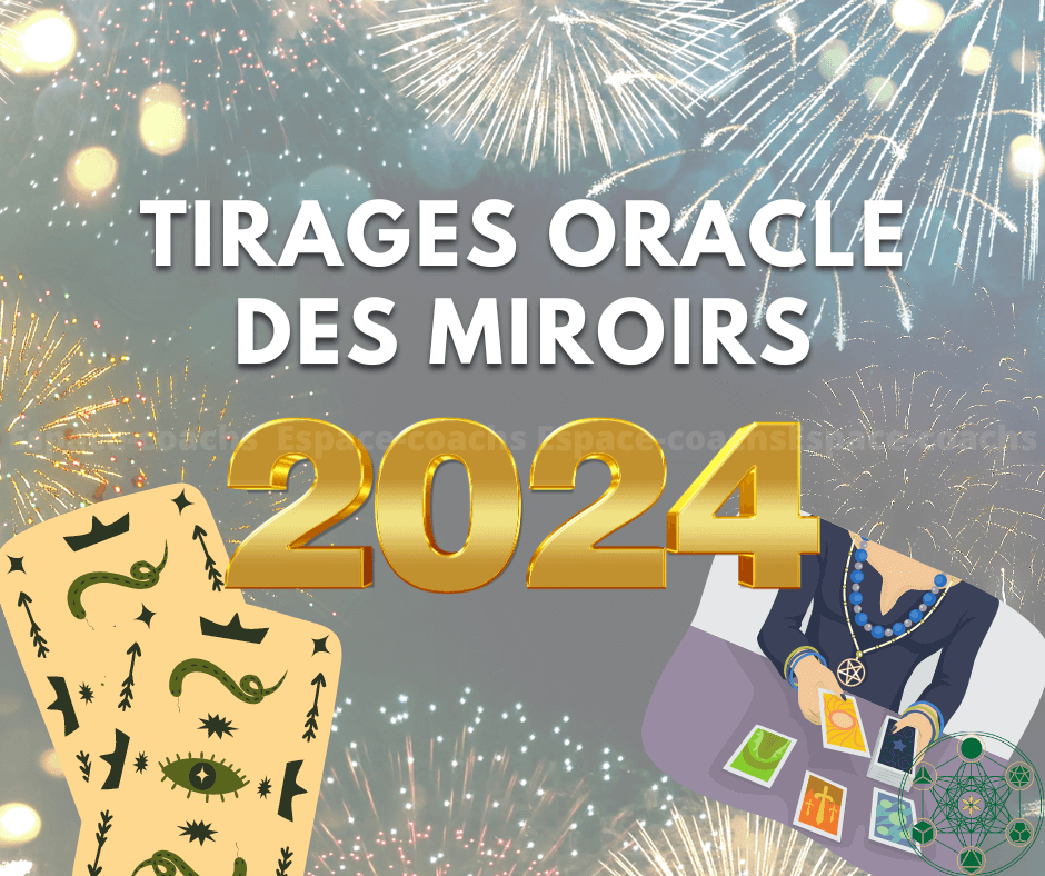 Tirage Spécial Nouvelle Année : “L’Année à venir 2024 avec l'Oracle Miroir - atelier 28.12.23