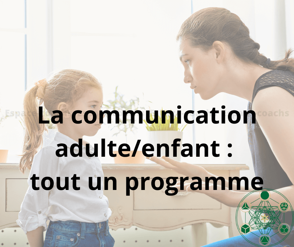 La communication adulte/enfant : tout un programme - atelier 26/10/23