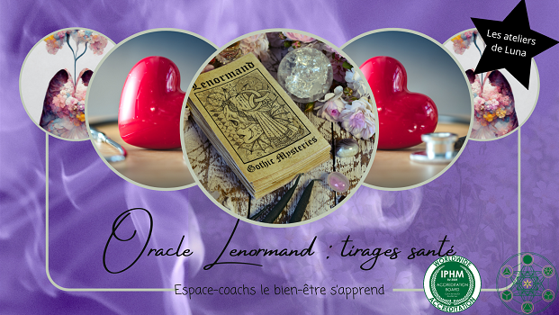 Tirages santé avec l'oracle Lenormand : atelier certifiant 15/7/24 via visio/live