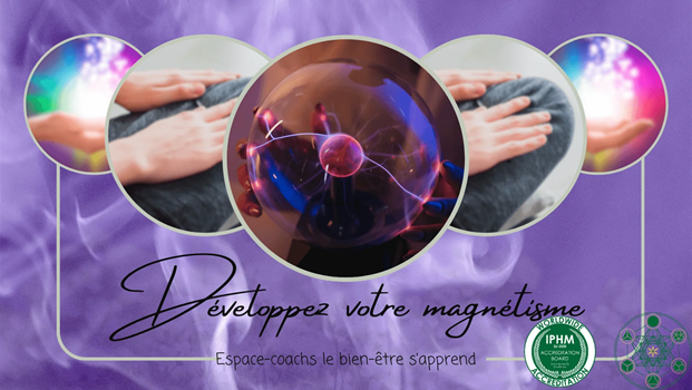 Développez votre magnétisme -  Formation  certifiante 15/10/24 à Vielsalm