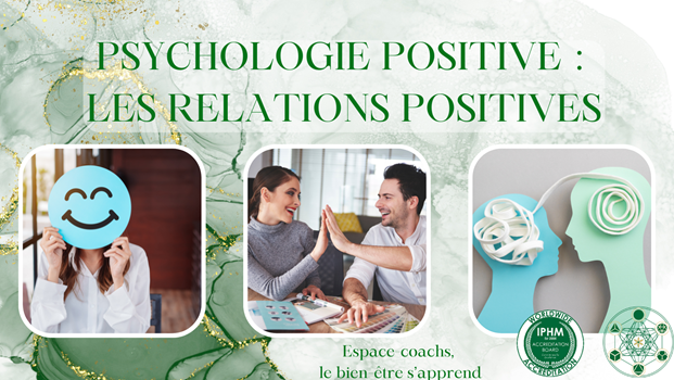 Psychologie positive - jour 4  : les relations positives - Formation 11/3/25 à Stavelot