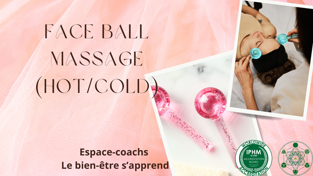 Hot/cold ball face massage - formation 16.2.25 à Verlaine