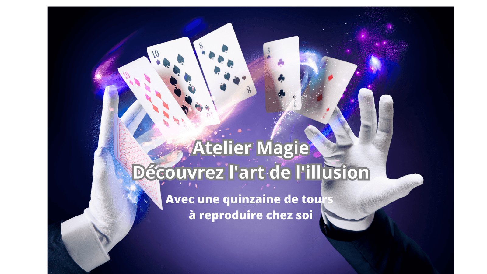 Atelier Magie - Découvrez l'art de l'illusion - 24/8/23