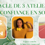 Cycle de 5 ateliers confiance en soi – Formation certifiante à partir du 17/3/25 à Stavelot